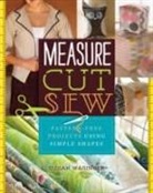 Susan Wasinger - Measure, Cut, Sew
