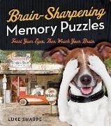 Sharpe, Luke Sharpe - Brain-Sharpening Memory Puzzles Test Your Recall With 80 Photo Games