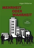Jürgen Dittberner - Mehrheit oder Wahrheit - Eine Politsatire