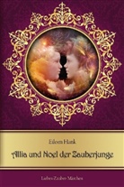 Eileen Hank - Allia und Noel der Zauberjunge
