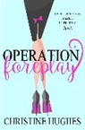 Christine Hughes - Operation Foreplay