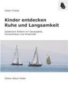 Volker Friebel - Kinder entdecken Ruhe und Langsamkeit
