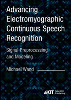 Michael Wand - Advancing Electromyographic Continuous Speech Recognition: Signal Preprocessing and Modeling