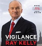 Ray Kelly, Author, Ray Kelly - Vigilance (Hörbuch)