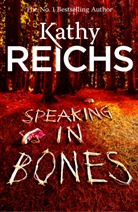 Kathy Reichs - Speaking in Bones