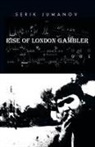 Serik Jumanov - Rise of London Gambler