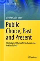 Dwight R. Lee, Dwigh R Lee, Dwight R Lee - Public Choice, Past and Present
