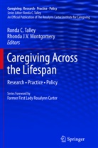 Rond C Talley, Ronda C Talley, LaGue, LaGue, Lydia LaGue, Rhonda J. V. Montgomery... - Caregiving Across the Lifespan