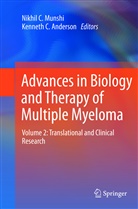 Kenneth C. Anderson, C Anderson, C Anderson, Nikhi C Munshi, Nikhil C Munshi, Nikhil C. Munshi - Advances in Biology and Therapy of Multiple Myeloma