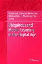 Dirk Ifenthaler, Dirk Ifenthaler et al, Pedr Isaias, Pedro Isaias, Demetrios G. Sampson, J. Michael Spector... - Ubiquitous and Mobile Learning in the Digital Age
