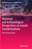 Suzann M Spencer-Wood, Suzanne M Spencer-Wood, Suzanne M. Spencer-Wood - Historical and Archaeological Perspectives on Gender Transformations