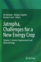 Bir Bahadur, Nicolas Carels, Mulpur Sujatha, Mulpuri Sujatha - Jatropha, Challenges for a New Energy Crop