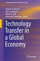 David B. Audretsch, Eri E Lehmann, Erik E Lehmann, Erik E. Lehmann, Albert N. Link, Albert N Link et al... - Technology Transfer in a Global Economy
