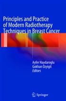 Ayfe Haydaroglu, Ayfer Haydaroglu, Ozyigit, Ozyigit, Gokhan Ozyigit - Principles and Practice of Modern Radiotherapy Techniques in Breast Cancer