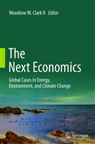 II Clark, Woodrow W. Clark, Woodrow W. Clark II, Woodro W Clark II, Woodrow W Clark II - The Next Economics