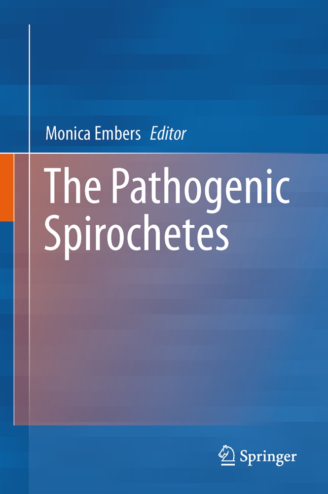 Monic E Embers, Monica E Embers, Monica E. Embers - The Pathogenic Spirochetes: strategies for evasion of host immunity and persistence