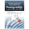 Borja Orbegozo Arana - CURSO PRÁCTICO COMPLETO DE POSTGREESQL : LA BASE DE DATOS MÁS POTENTE