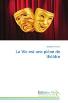 Isabelle Corvisier, Corvisier-i - La vie est une piece de theatre