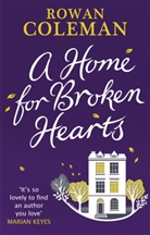 Rowan Coleman, Coleman Rowan - The Happy Home for Broken Hearts