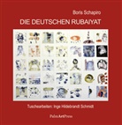 Bori Schapiro, Boris Schapiro, Inge H Schmidt, Inge Hildebrandt Schmidt, Inge H. Schmidt, Catharin J Nicely... - Die deutschen Rubaiyat