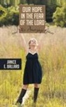 Janice E Ballard, Janice E. Ballard - Our Hope in the Fear of the Lord and His Amazing Grace