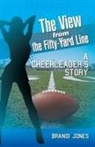 Brandi Jones - The View from the Fifty-Yard Line