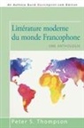 Peter S Thompson, Peter S. Thompson - Litt&eacute;rature moderne du monde Francophone