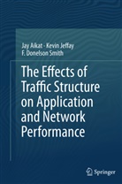 Ja Aikat, Jay Aikat, Kevi Jeffay, Kevin Jeffay, F Donelson Smith, F. Donelson Smith - The Effects of Traffic Structure on Application and Network Performance