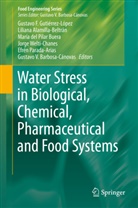 Liliana Alamilla-Beltran, Lilian Alamilla-Beltrán, Liliana Alamilla-Beltrán, Gustavo Barbosa-Canovas, Gustavo V. Barbosa-Canovas, Gustavo V. Barbosa-Cánovas... - Water Stress in Biological, Chemical, Pharmaceutical and Food Systems