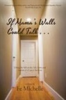 Fe Michelle - If Mama's Walls Could Talk