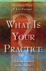 Liz Forney, Norvene Vest Norvene Vest, Liz Norvene Vest/ Forney, Norvene Vest - What Is Your Practice?