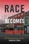 Gerald M Sider, Gerald M. Sider - Race Becomes Tomorrow