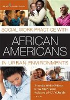 Rhonda (EDT)/ McPhatter Wells-wilbon, Anna R. McPhatter, Anna R. LCSW McPhatter, Halaevalu F O Vakalahi, Halaevalu F. O. Vakalahi, Halaevalu F. O. Ph Vakalahi... - Social Work Practice With African Americans in Urban Environments