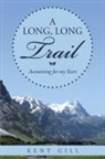 Kent Gill - A Long, Long Trail