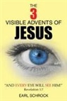 Earl Schrock - The 3 Visible Advents of Jesus