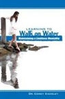 Corey Endsley, Dr Corey Endsley - Learning to Walk on Water