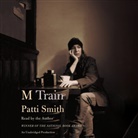 Patti Smith, Patti Smith - M Train (Audiolibro)