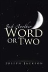 Joseph Jackson - Just Another Word or Two