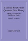 Erick J. Weinberg, Erick J. (Columbia University Weinberg - Classical Solutions in Quantum Field Theory