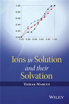 MARCUS, Y. Marcus, Yizhak Marcus - Ions in Solution and Their Solvation