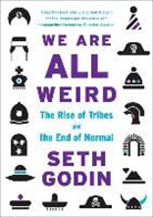 Seth Godin - We Are All Weird