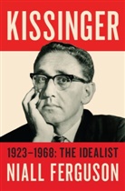 Niall Ferguson - Kissinger - 1: Kissinger