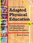 Jason C. Bishop, Martin E Block, Martin E. Block, Martin E. Bishop Block, Ronald Davis, Ronald. Davis... - Teacher''s Guide to Adapted Physical Education