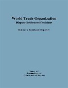 Bryan Cave, Jackson C. Nguyen Pai, Mark D. Nguyen, Jackson C. Pai - Dispute Settlement Decisions: Bernan''s Annotated Reporter