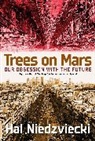 Hal Niedzviecki - Trees on Mars