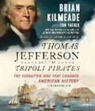 Brian Kilmeade, Brian/ Yaeger Kilmeade, Don Yaeger, Brian Kilmeade - Thomas Jefferson and the Barbary Pirates (Audio book)