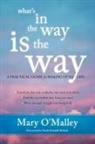 Mary malley, O&amp;apos, Mary Omalley, Mary O'Malley - What's in the Way Is the Way