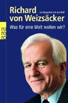 Richard von Weizsäcker - Was für eine Welt wollen wir?