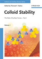 Tharwat F. Tadros, Tharwa F Tadros, Tharwat F Tadros, Tharwat F. Tadros - Colloids and Interface Science Series - 1: Colloid Stability. Pt.I