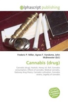 Agne F Vandome, John McBrewster, Frederic P. Miller, Agnes F. Vandome - Cannabis (drug)